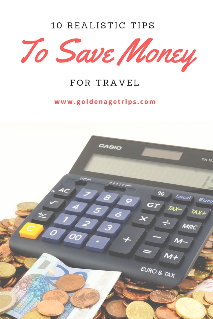 10 Realistic Tips To Save Money For Travel